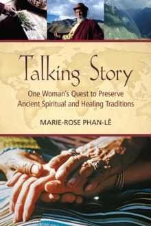 Talking Story : One Woman's Quest to Preserve Ancient Spiritual and Healing Traditions, Paperback / softback Book Talking Story : One Woman's Quest to Preserve Ancient Spiritual and Healing Traditions, Paperback / softback Book