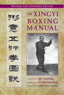 The Xingyi Boxing Manual, Revised and Expanded Edition