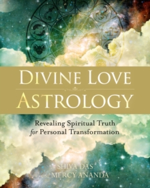 Divine Love Astrology : Revealing Spiritual Truth for Personal Transformation