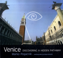 Venice : Discovering a Hidden Pathway, Paperback / softback Book Venice : Discovering a Hidden Pathway, Paperback / softback Book
