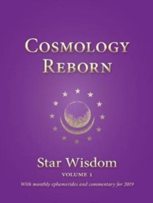 Cosmology Reborn: Star Wisdom, Paperback / softback Book Cosmology Reborn: Star Wisdom, Paperback / softback Book
