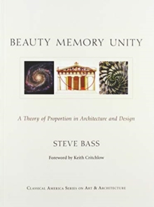 Beauty, Memory, Unity : A Theory of Proportion in Architecture