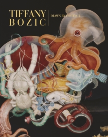 Tiffany Bozic : Drawn by Instict, Hardback Book Tiffany Bozic : Drawn by Instict, Hardback Book