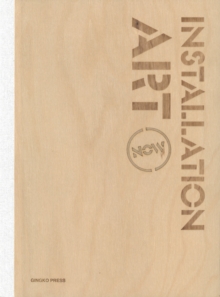 Installation Art Now, Hardback Book Installation Art Now, Hardback Book