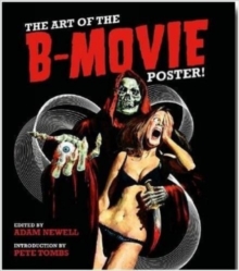 Art Of The B Movie Poster!, Hardback Book Art Of The B Movie Poster!, Hardback Book