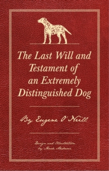 The Last Will And Testament Of An Extremely Distinguished Dog, Hardback Book The Last Will And Testament Of An Extremely Distinguished Dog, Hardback Book