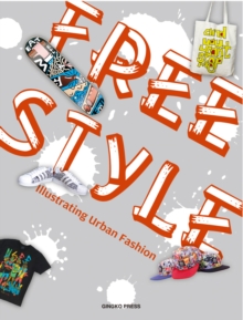 Freestyle : Illustrating Urban Fashion, Paperback / softback Book Freestyle : Illustrating Urban Fashion, Paperback / softback Book