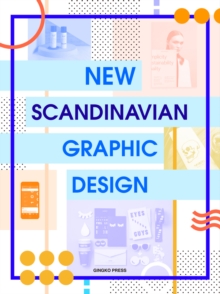 New Scandinavian Graphic Design, Hardback Book New Scandinavian Graphic Design, Hardback Book