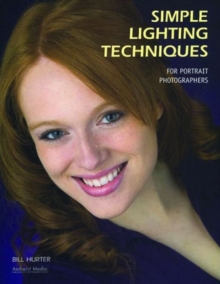 Simple Lighting Techniques For Portrait Photographers, Paperback / softback Book Simple Lighting Techniques For Portrait Photographers, Paperback / softback Book