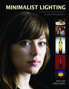 Minimalist Lighting: Professional Lighting Techniques For Studio Photography, Paperback / softback Book Minimalist Lighting: Professional Lighting Techniques For Studio Photography, Paperback / softback Book