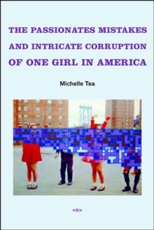 The Passionate Mistakes and Intricate Corruption of One Girl in America