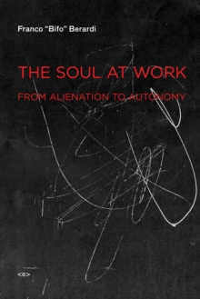 The Soul at Work : From Alienation to Autonomy