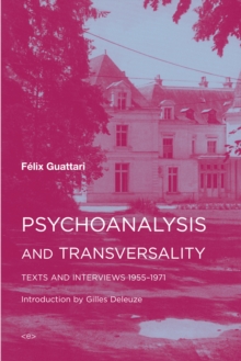 Psychoanalysis and Transversality : Texts and Interviews 1955-1971