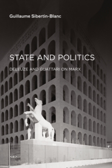 State and Politics : Deleuze and Guattari on Marx