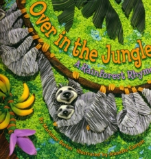 Over in the Jungle : A Rainforest Rhyme, Paperback Book Over in the Jungle : A Rainforest Rhyme, Paperback Book