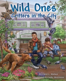 Wild Ones : Critters in the City, Hardback Book Wild Ones : Critters in the City, Hardback Book