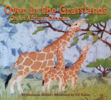 Over in the Grasslands : On an African Savanna, Paperback / softback Book Over in the Grasslands : On an African Savanna, Paperback / softback Book