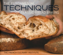 The Fundamental Techniques of Classic Bread Baking, Hardback Book The Fundamental Techniques of Classic Bread Baking, Hardback Book