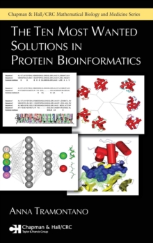 The Ten Most Wanted Solutions in Protein Bioinformatics, Hardback Book The Ten Most Wanted Solutions in Protein Bioinformatics, Hardback Book