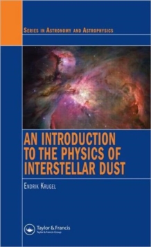 An Introduction to the Physics of Interstellar Dust, Hardback Book An Introduction to the Physics of Interstellar Dust, Hardback Book