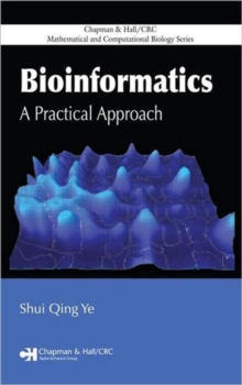 Bioinformatics : A Practical Approach, Hardback Book Bioinformatics : A Practical Approach, Hardback Book