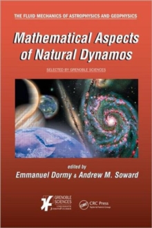 Mathematical Aspects of Natural Dynamos, Hardback Book Mathematical Aspects of Natural Dynamos, Hardback Book