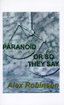Paranoid, or So They Say, Paperback / softback Book Paranoid, or So They Say, Paperback / softback Book