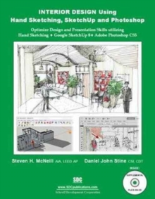 Interior Design Using Hand Sketching, SketchUp and Photoshop, Paperback / softback Book Interior Design Using Hand Sketching, SketchUp and Photoshop, Paperback / softback Book