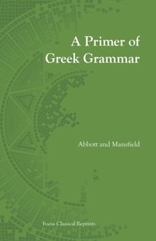 Primer of Greek Grammar, Paperback / softback Book Primer of Greek Grammar, Paperback / softback Book
