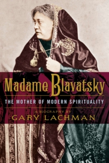 Madame Blavatsky : The Mother of Modern Spirituality, Paperback / softback Book Madame Blavatsky : The Mother of Modern Spirituality, Paperback / softback Book