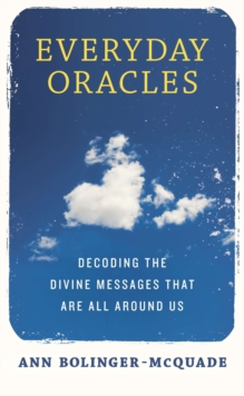 Everyday Oracles : Decoding the Divine Messages That are All Around Us, Paperback / softback Book Everyday Oracles : Decoding the Divine Messages That are All Around Us, Paperback / softback Book