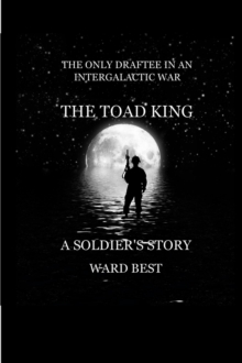 Toad King: A Soldier's Story