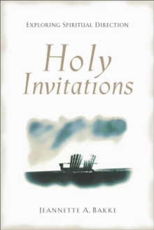 Holy Invitations : Exploring Spiritual Direction