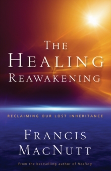 The Healing Reawakening : Reclaiming Our Lost Inheritance