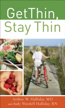 Get Thin, Stay Thin : A Biblical Approach to Food, Eating, and Weight Management