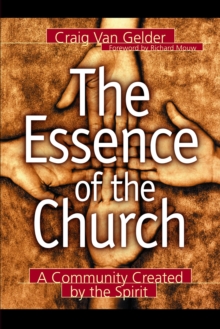 The Essence of the Church : A Community Created by the Spirit