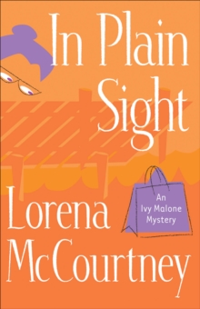 In Plain Sight (An Ivy Malone Mystery Book #2)