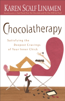 Chocolatherapy : Satisfying the Deepest Cravings of Your Inner Chick