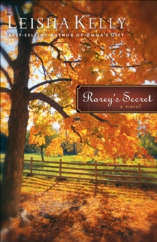 Rorey's Secret (Country Road Chronicles Book #1) : A Novel