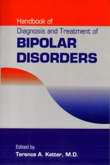 Handbook of Diagnosis and Treatment of Bipolar Disorders, Paperback / softback Book Handbook of Diagnosis and Treatment of Bipolar Disorders, Paperback / softback Book