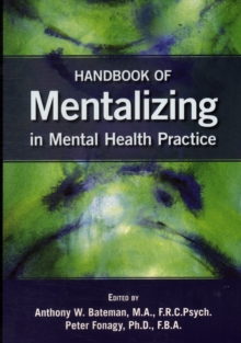 Handbook of Mentalizing in Mental Health Practice, Paperback Book Handbook of Mentalizing in Mental Health Practice, Paperback Book