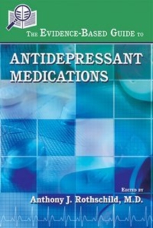 The Evidence-Based Guide to Antidepressant Medications, Paperback / softback Book The Evidence-Based Guide to Antidepressant Medications, Paperback / softback Book