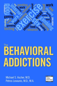 The Behavioral Addictions, Paperback / softback Book The Behavioral Addictions, Paperback / softback Book