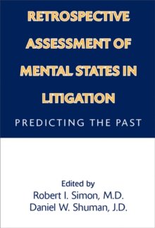 Retrospective Assessment of Mental States in Litigation : Predicting the Past