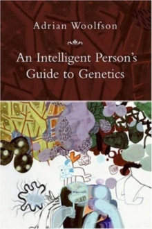 An Intelligent Person's Guide to Genetics, Paperback / softback Book An Intelligent Person's Guide to Genetics, Paperback / softback Book