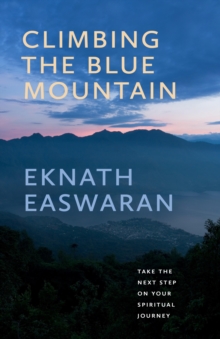 Climbing the Blue Mountain : Take the Next Step on Your Spiritual Journey