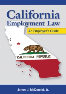 California Employment Law: An Employer's Guide, Revised and Updated