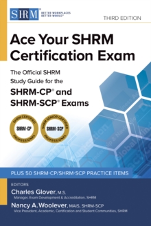 Ace Your SHRM Certification Exam : The OFFICIAL SHRM Study Guide for the SHRM-CP(R) and SHRM-SCP(R) Exams, Third Edition