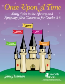 Once Upon a Time : Fairy Tales in the Library and Language Arts Classroom for Grades 3-6