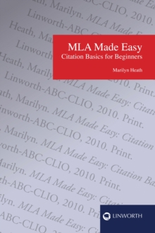 MLA Made Easy : Citation Basics for Beginners